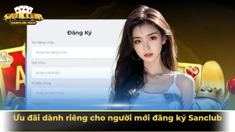 Ưu đãi dành riêng cho người mới đăng ký Sanclub