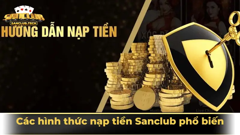 Các hình thức nạp tiền Sanclub phổ biến